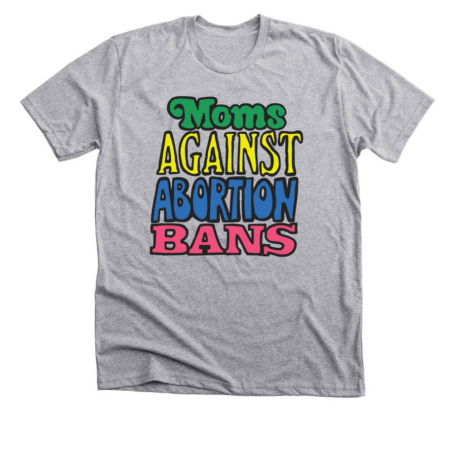 Moms Against Abortion Bans, a Athletic Heather Premium Unisex Tee