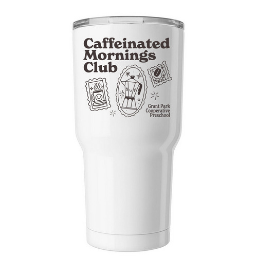 Caffeinated Mornings Club Tumbler, a White Insulated Tumbler