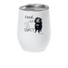 Feral Goblins & WINE, a White Insulated Wine Cup