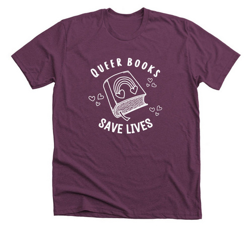 Queer Books Save Lives, a Heather Maroon Premium Unisex Tee