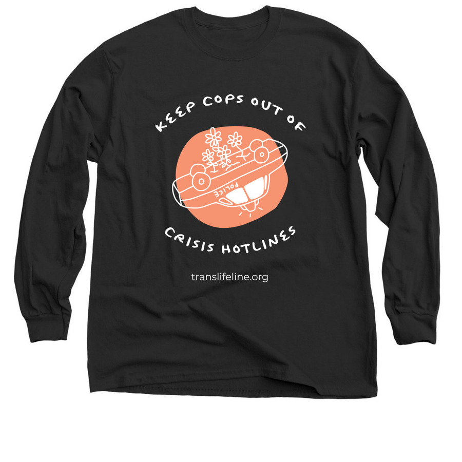 Cops Out of Crisis Hotlines?Dark Shirt, a Black Classic Long Sleeve Tee
