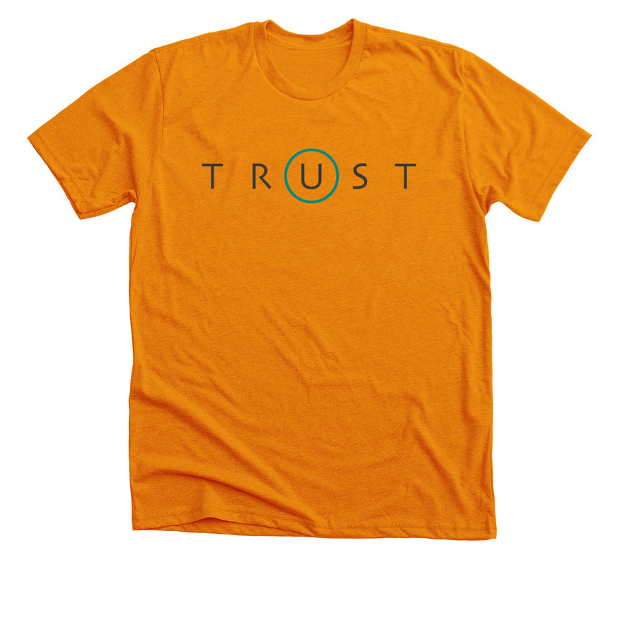 TRUST-U T Shirt, a Orange Premium Unisex Tee