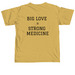 BIG LOVE = STRONG MEDICINE, a Mustard Comfort Colors Unisex Tee (back-view)