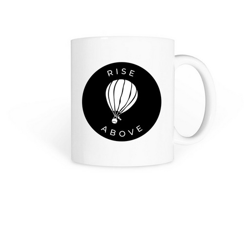 Rise Above Mug, a White Coffee Mug