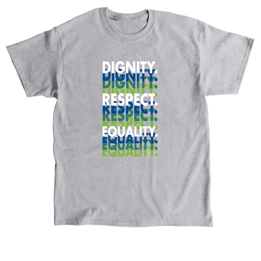 Dignity. Respect. Equality., a Sport Grey Classic Unisex Tee