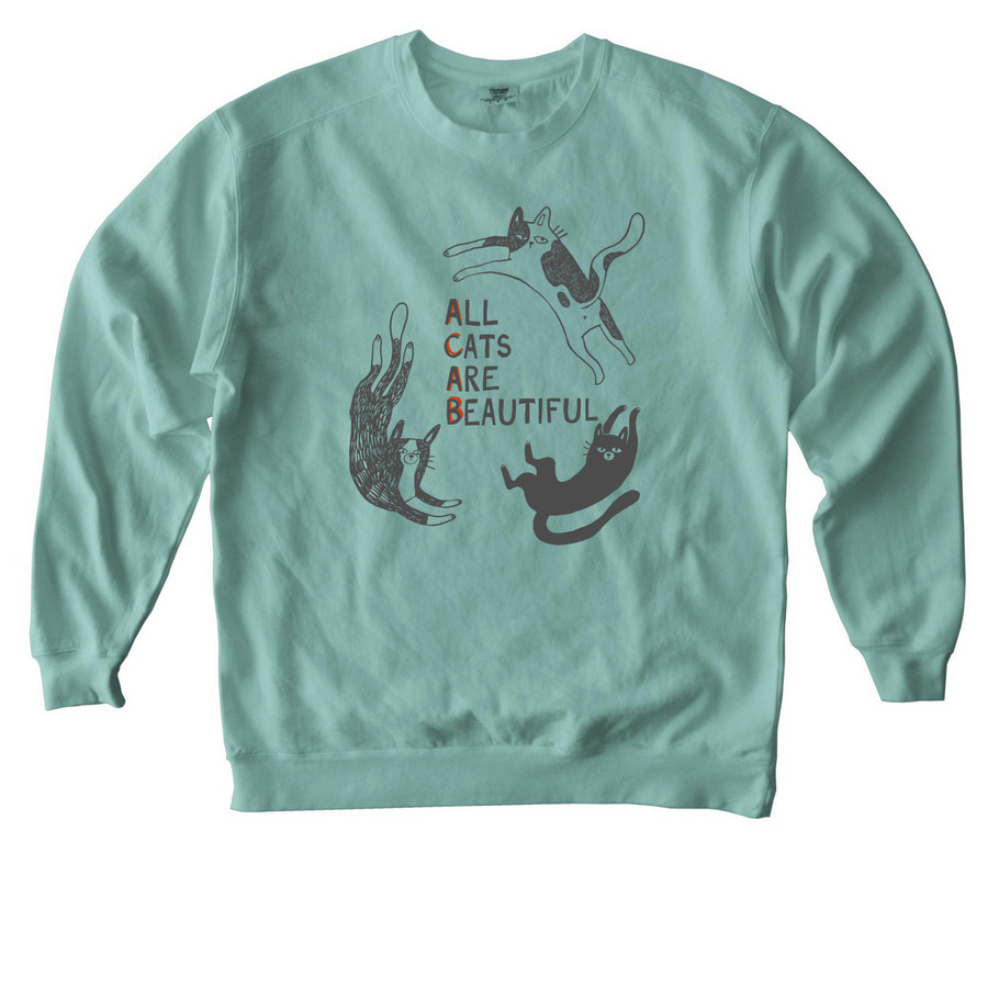 All Cats Are Beautiful, a Seafoam Comfort Colors Crewneck Sweatshirt