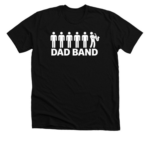 Dad Band Tee Shirt, a Solid Black Blend Premium Unisex Tee