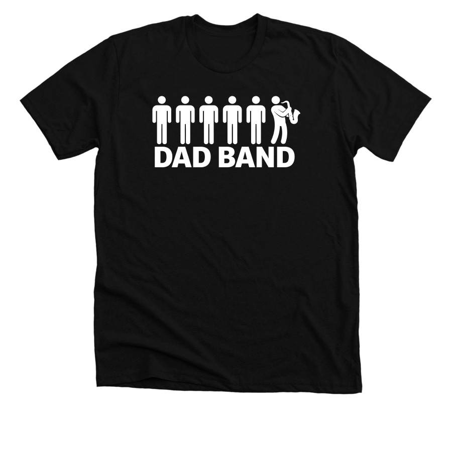 Dad Band Tee Shirt, a Solid Black Blend Premium Unisex Tee