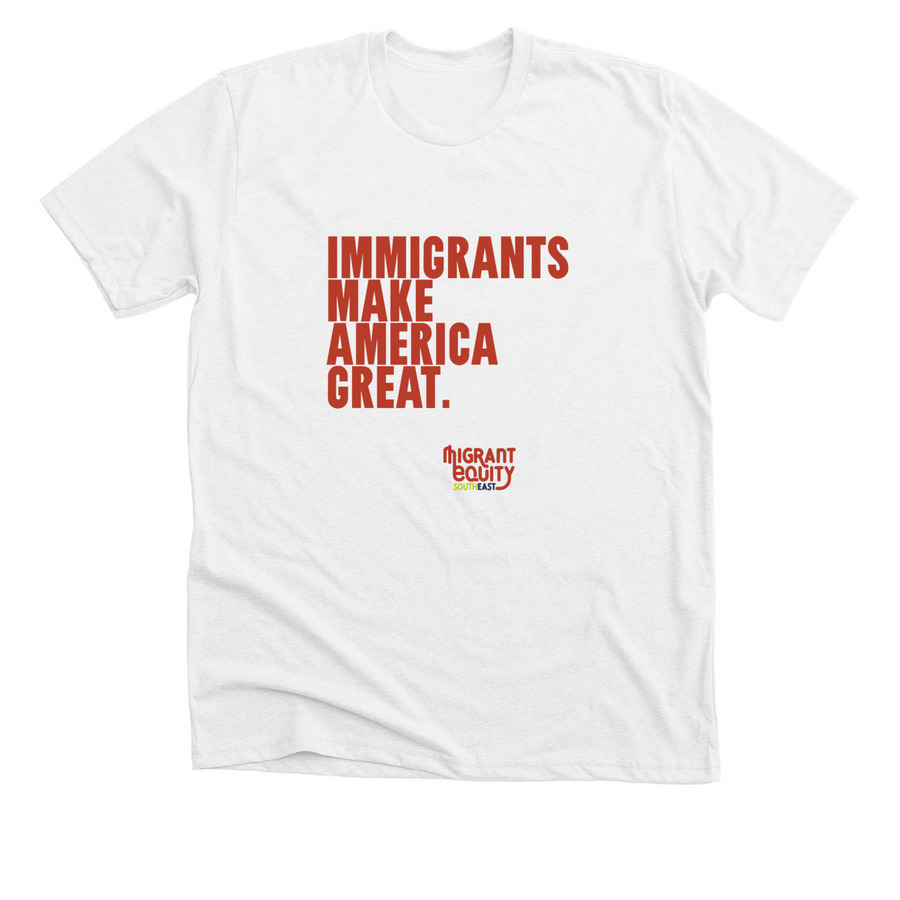 Immigrants Make America Great, a Solid White Blend Premium Unisex Tee