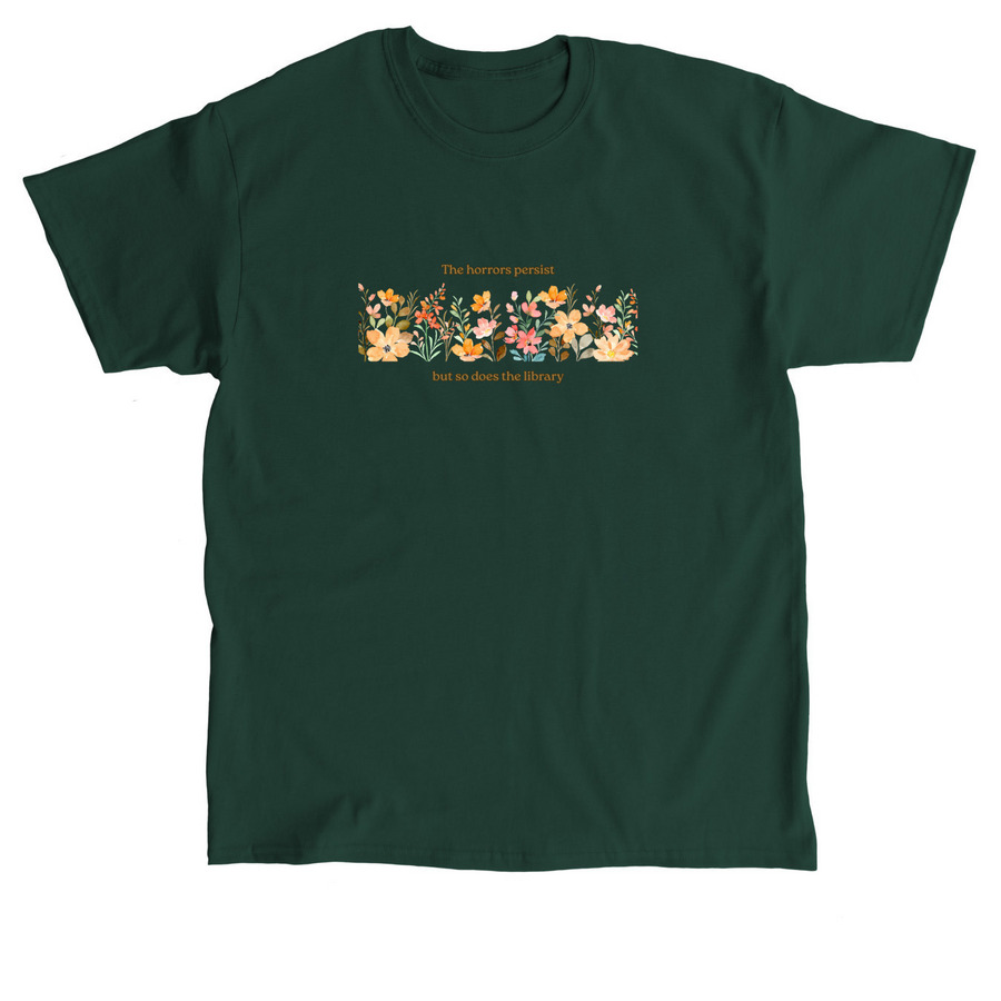 The Horrors Persist, Version 2, a Forest Green Classic Unisex Tee