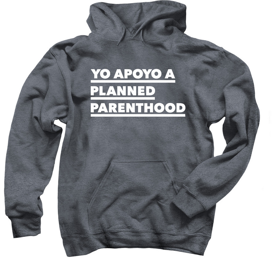 Yo Apoyo A Planned Parenthood Hoodie, a Dark Heather Pullover Hoodie