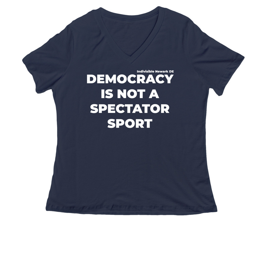 Democracy Is Not A Spectator Sport, a Navy Women's Relaxed V-Neck Tee