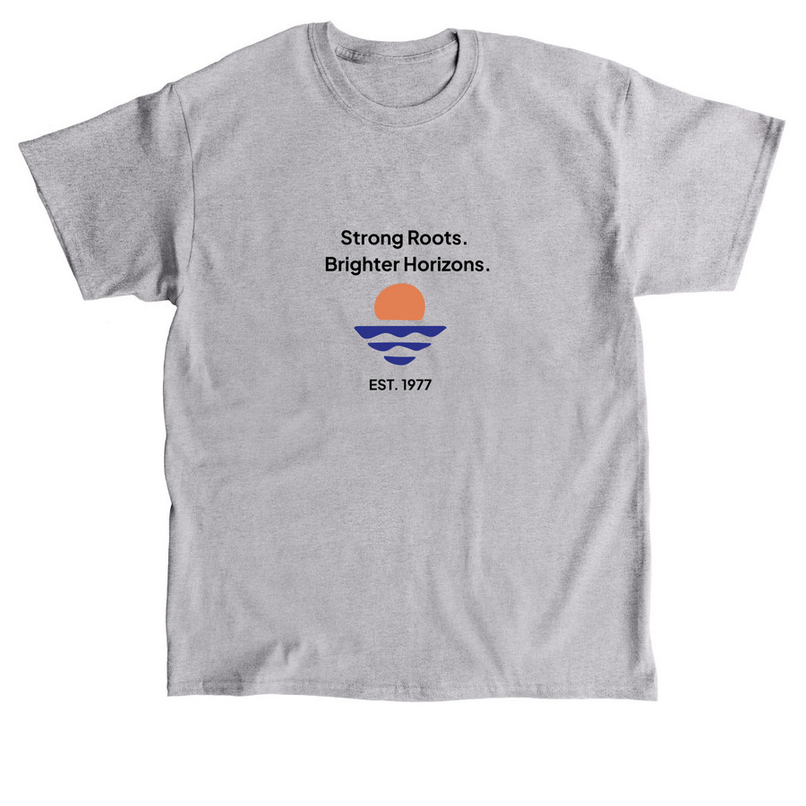 Strong Roots. Brighter Horizons, a Sport Grey Classic Unisex Tee