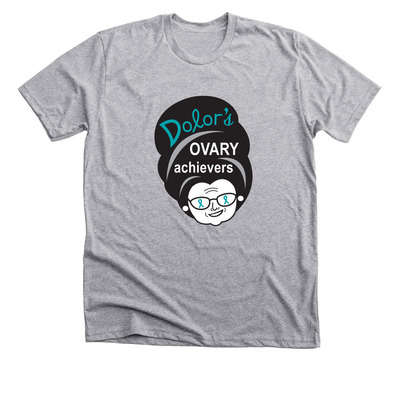Dolor's Ovary Achievers Shirt Sale!, a Athletic Heather Premium Unisex Tee