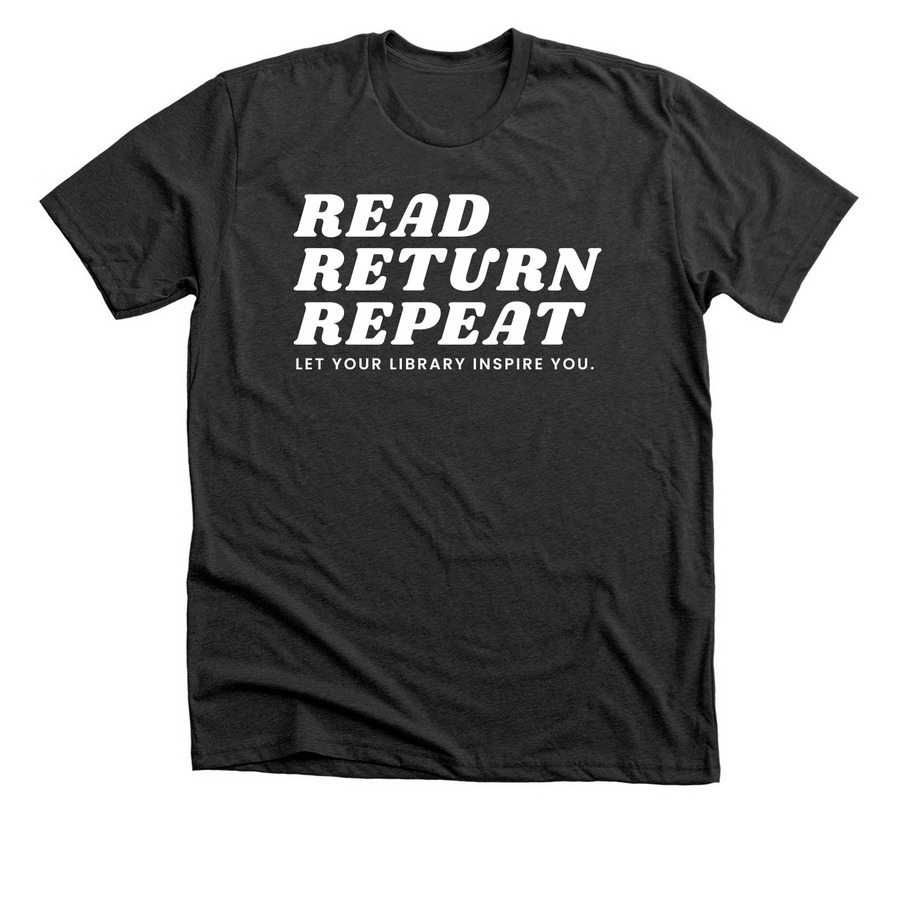Read Return Repeat, a Dark Grey Heather Premium Unisex Tee
