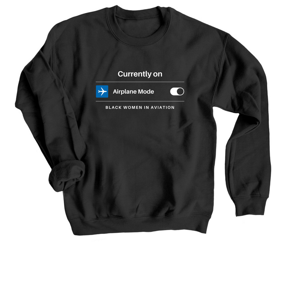 Airplane Mode Black Women in Aviation Apparel, a Black Crewneck Sweatshirt