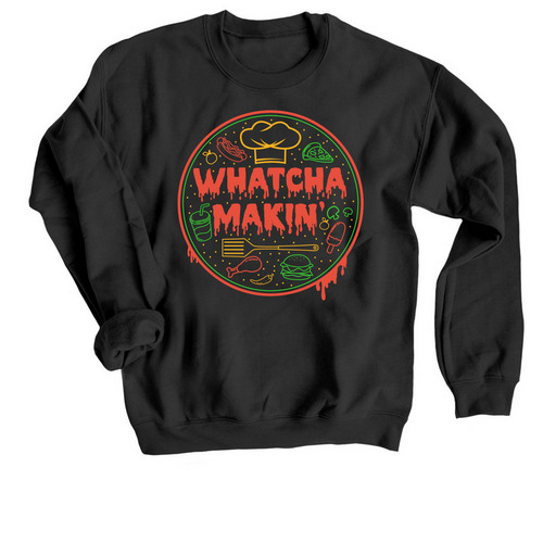 WHATCHA MAKIN', a Black Crewneck Sweatshirt