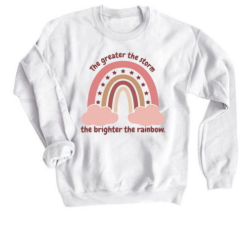 The Brighter the Rainbow, a White Crewneck Sweatshirt