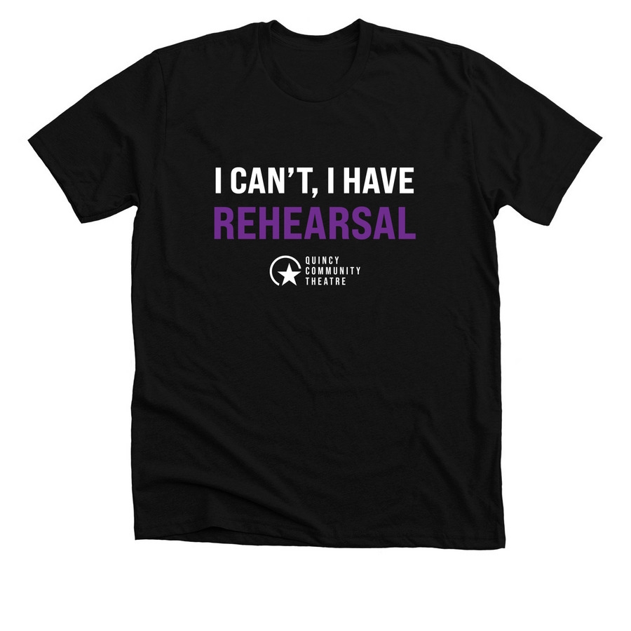 I can't, I have rehearsal shirt, a Solid Black Blend Premium Unisex Tee