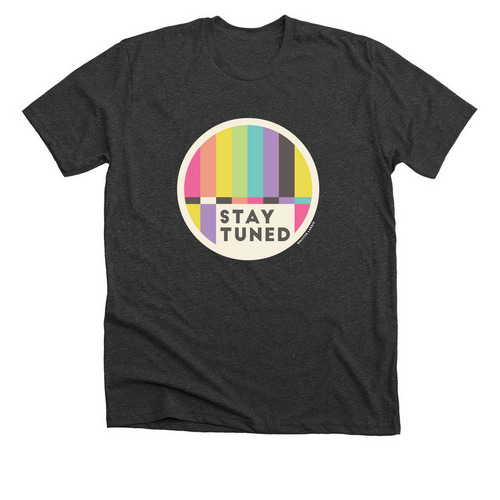 Stay Tuned By Mister Larrie, a Dark Grey Heather Premium Unisex Tee