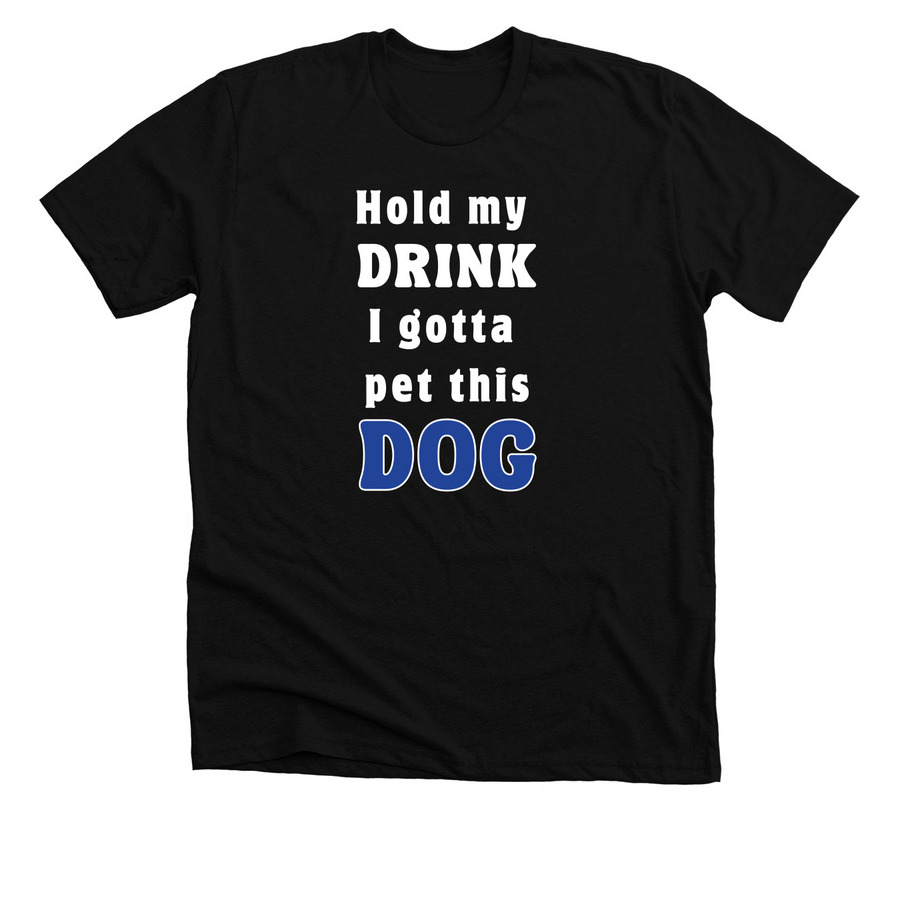 Hold my drink, a Solid Black Blend Premium Unisex Tee