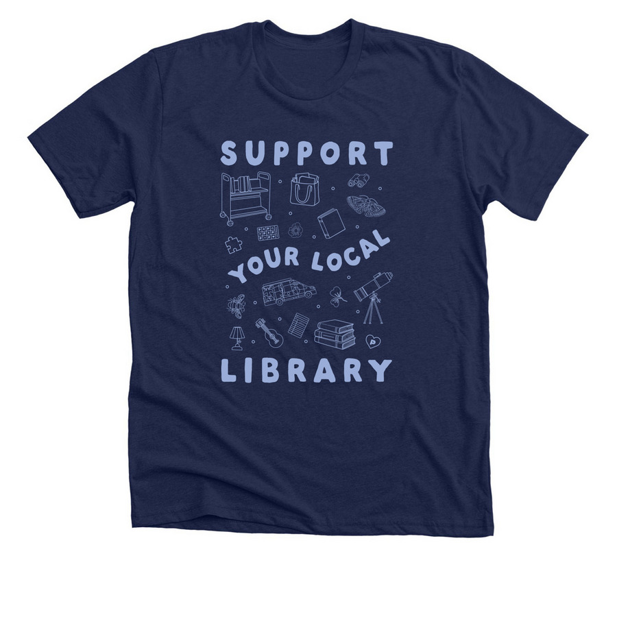 Support Your Local Library, a Solid Navy Blend Premium Unisex Tee