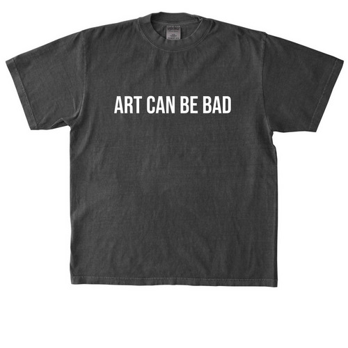 ART CAN BE BAD (white ver), a Shadow Heavyweight Garment Dye Tee