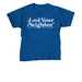 Love Your Neighbor Tee, a Royal Blue Youth Unisex Tee