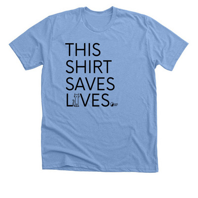 This Shirt Saves Lives, a Heather Carolina Blue Premium Unisex Tee