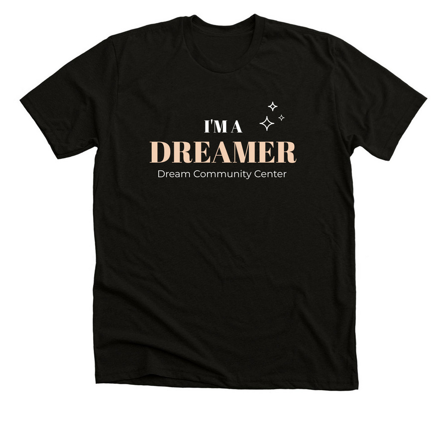 I'm a Dreamer, a Solid Black Blend Premium Unisex Tee