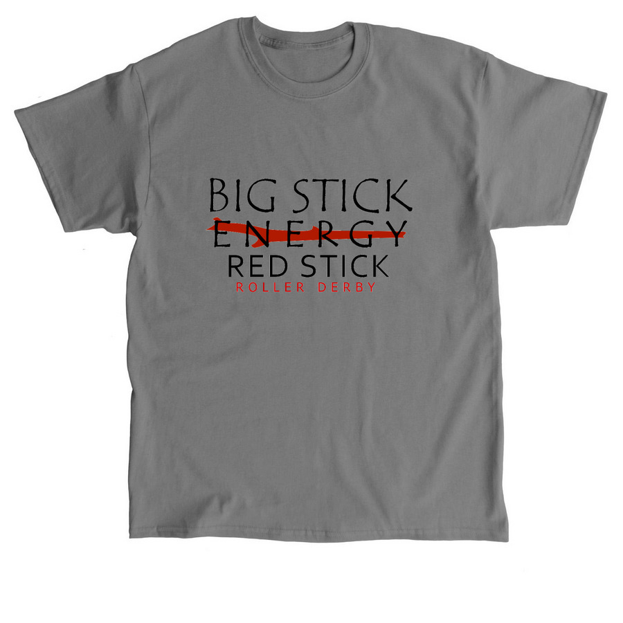 Big Stick Energy, a Charcoal Classic Unisex Tee