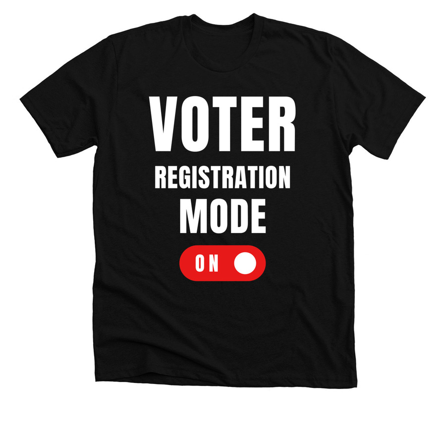 Voter Registration Mode (On) Tee, a Solid Black Blend Premium Unisex Tee