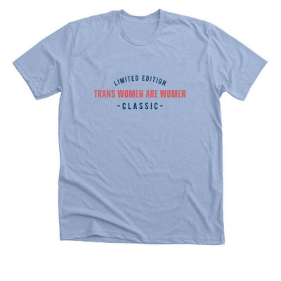 Trans Women Are Women Unisex Tee, a Heather Baby Blue Premium Unisex Tee