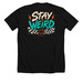 Stay Weird&nbsp;, a Solid Black Blend Premium Unisex Tee (back-view)