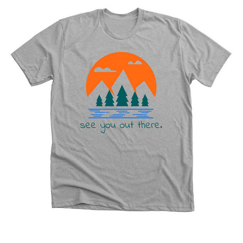see you out there., a Athletic Heather Premium Unisex Tee