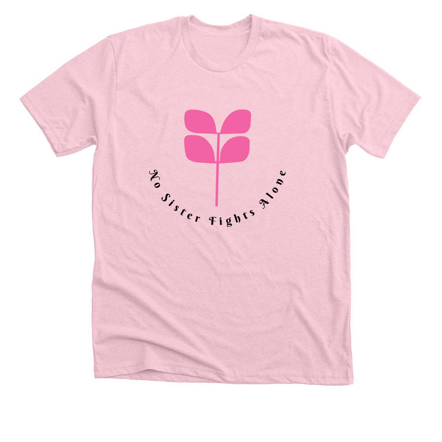 NO SISTER STANDS ALONE., a Heather Pink Premium Unisex Tee