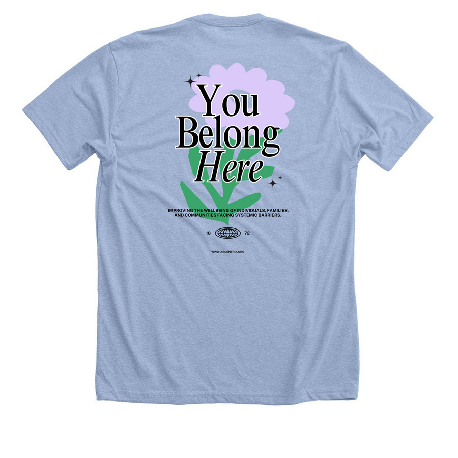 You Belong Here, a Heather Baby Blue Premium Unisex Tee (back-view)
