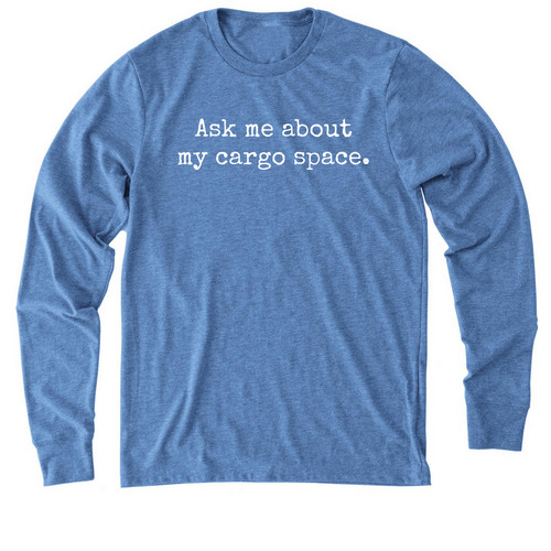 Ask me about my cargo space, a Azure Blue Allmade Eco Triblend Long Sleeve Tee