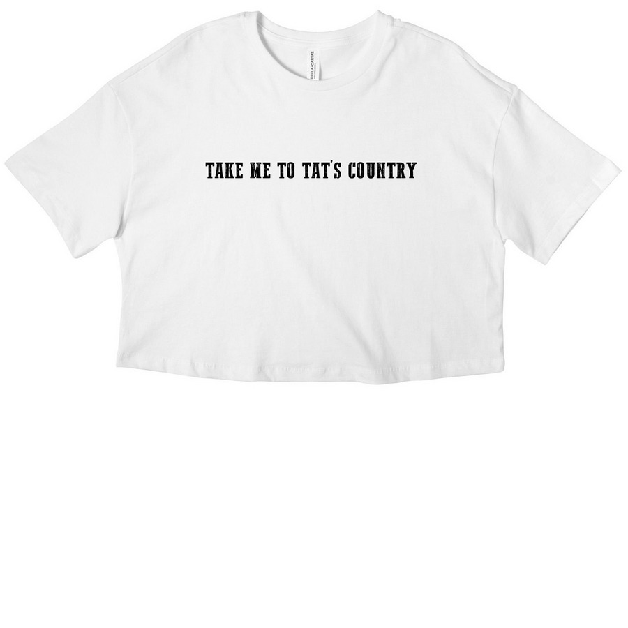Take Me To Tat's Country - The Crop Tee, a White Women?s Cropped Cotton Tee