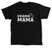 Drama Mama, a Black Classic Unisex Tee