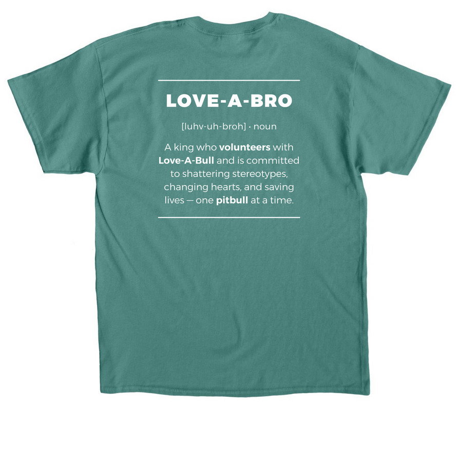 LOVE-A-BRO, a Jade Dome Classic Unisex Tee (back-view)