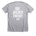 BIG WIENER ENERGY&nbsp;, a Athletic Heather Premium Unisex Tee (back-view)