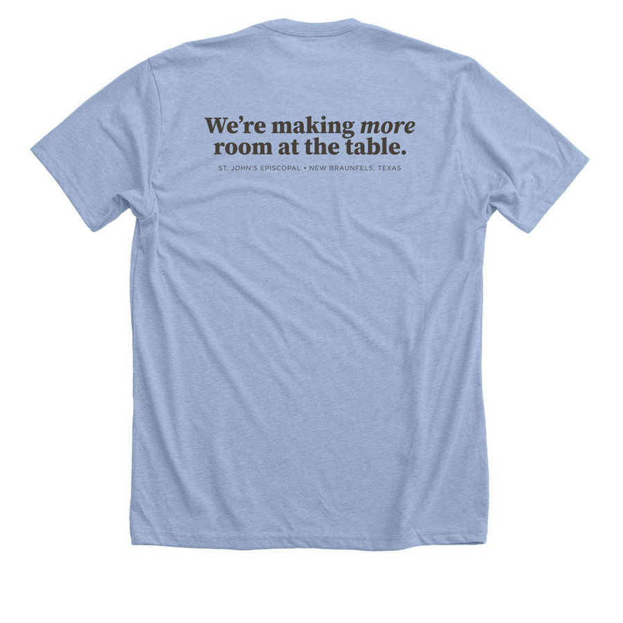 Making More Room At The Table, a Heather Baby Blue Premium Unisex Tee (back-view)