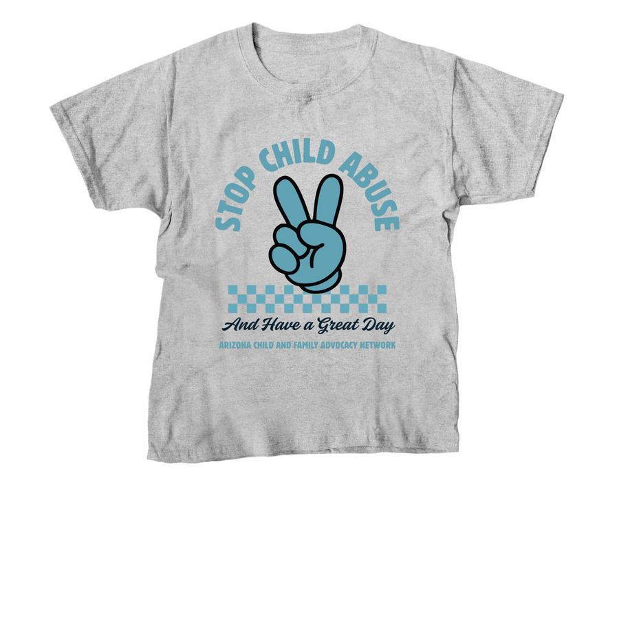 Stop Child Abuse, and have a great day, a Sport Grey Youth Unisex Tee
