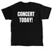 Concert Today, a Black Classic Unisex Tee