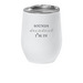 Sounds Decadent Wine Tumbler, a White Insulated Wine Cup