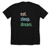 Eat. sleep. dream., a Solid Black Blend Premium Unisex Tee (back-view)