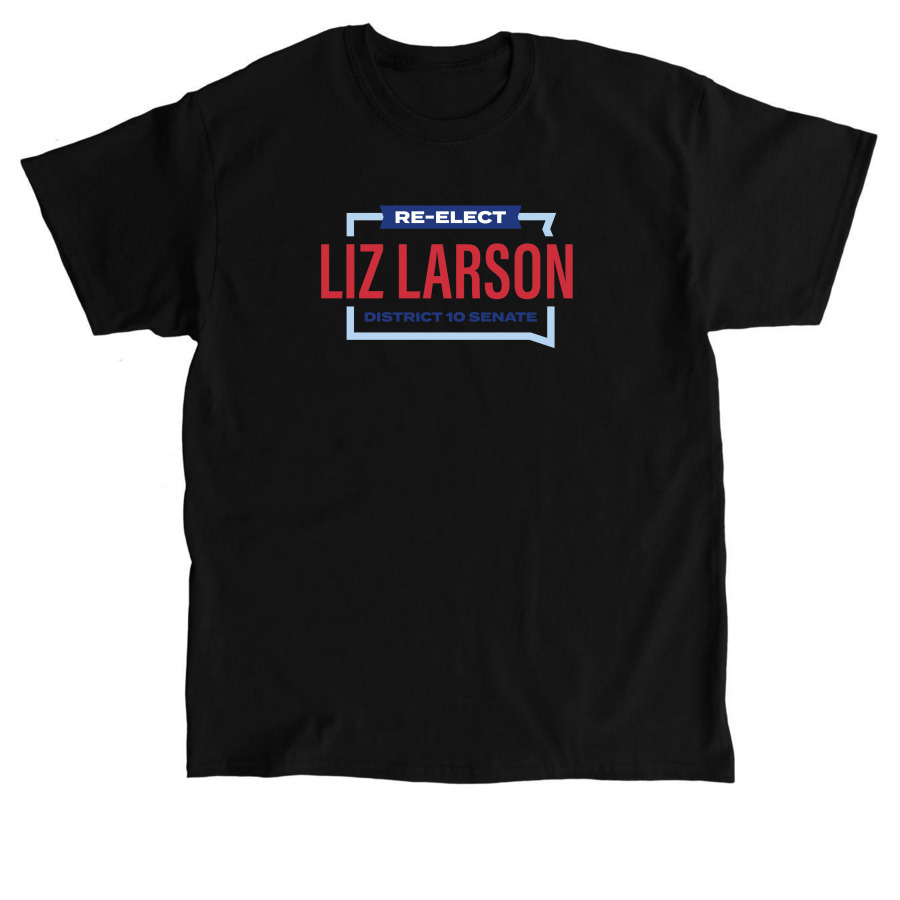 Liz Larson for Senate T-Shirt, a Black Classic Unisex Tee
