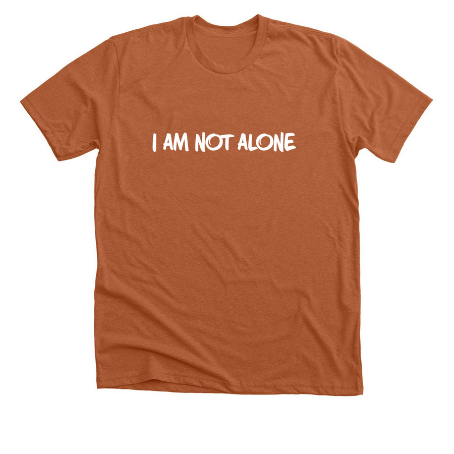 I am not alone (front only), a Heather Autumn Premium Unisex Tee