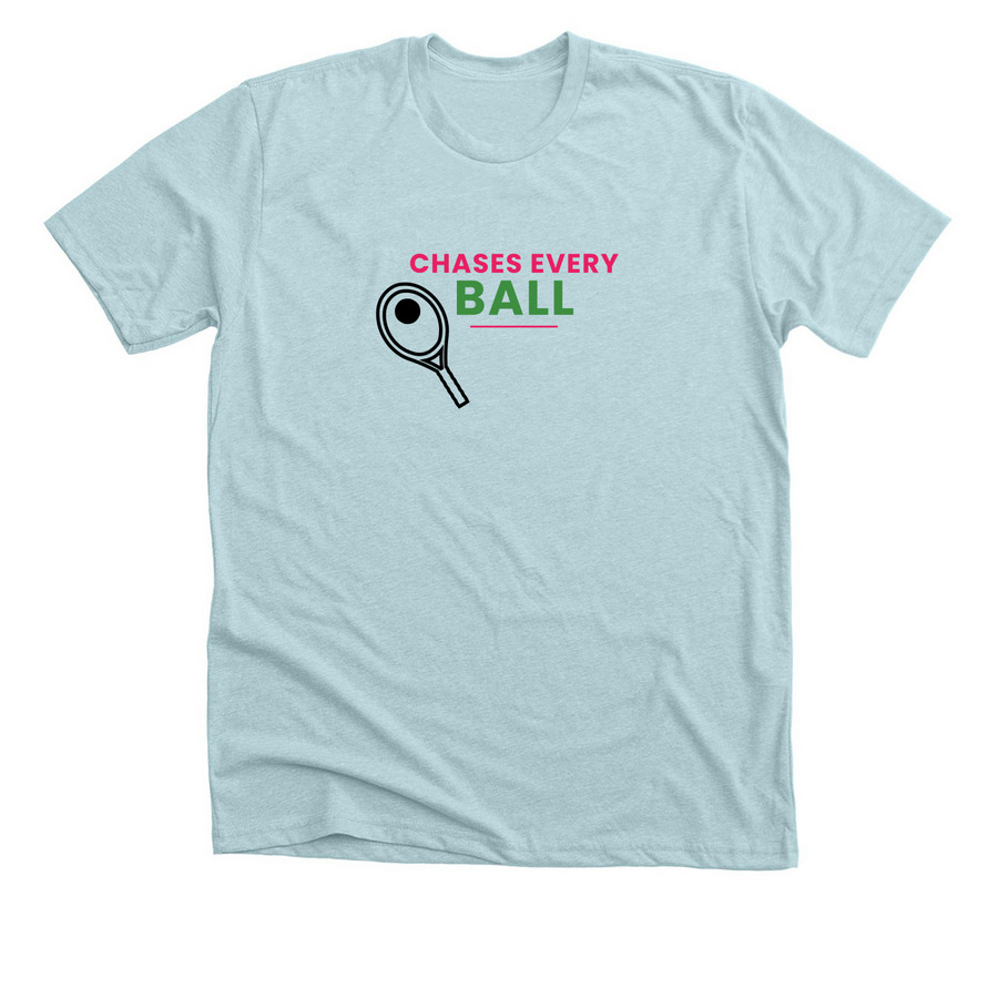 Chases Every Ball, a Heather Ice Blue Premium Unisex Tee